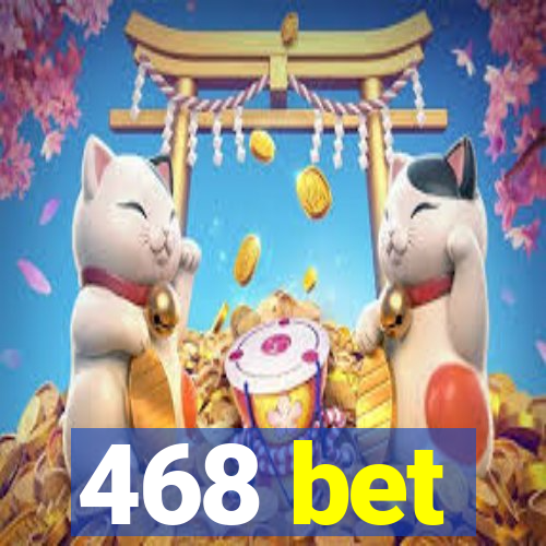 468 bet